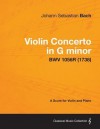 Violin Concerto in G Minor - A Score for Violin and Piano Bwv 1056r (1738) - Johann Sebastian Bach