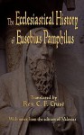 The Ecclesiastical History of Eusebius Pamphilus - Eusebius, C.F. Cruse, S.E. Parker, Eusebius Pamphilus