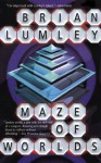 Maze of Worlds (House of Doors series) - Brian Lumley