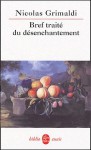 Bref traité du désenchantement - Nicolas Grimaldi