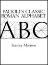 Pacioli's Classic Roman Alphabet - Stanley Morison