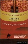 Glory in a Camel's Eye: A Perilous Trek Through the Greatest African Desert - Jeffrey Tayler