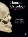 Human Osteology - Tim D. White, Michael T. Black, Pieter Arend Folkens