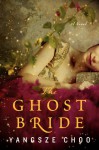 The Ghost Bride: A Novel - Yangsze Choo