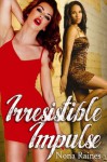 Irresistible Impulse - Nona Raines