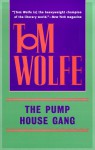 The Pump House Gang - Tom Wolfe