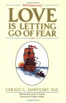 Love Is Letting Go of Fear - Gerald G. Jampolsky, Hugh Prather