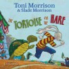 The Tortoise or the Hare - Toni Morrison, Slade Morrison, Joe Cepeda