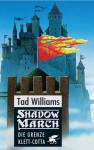 Die Grenze (Shadowmarch Band 1) - Tad Williams