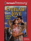 Outlaw Love (Harlequin Historical) - Judith Stacy