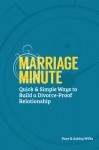 Marriage Minute: Quick & Simple Ways to Build a Divorce-Proof Relationship - Dave Willis, Ashley Willis