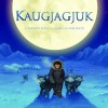 Kaugjagjuk - Marion Lewis, Kim Smith