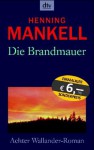 Die Brandmauer - Henning Mankell