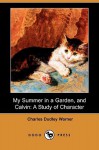 My Summer in a Garden, and Calvin: A Study of Character (Dodo Press) - Charles Dudley Warner