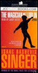 The Magician of Lublin - Isaac Bashevis, Isaac Bashevis