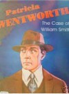 The Case of William Smith - Patricia Wentworth, Diana Bishop