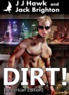 Dirt! (American Edition) - J J Hawk, Jack Brighton