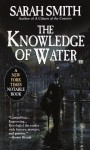 The Knowledge of Water - Sarah Smith