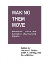 Making Them Move: Mechanics, Control & Animation of Articulated Figures (The Morgan Kaufmann Series in Computer Graphics) - Norman I. Badler, Brian A. Barsky, David Zeltzer