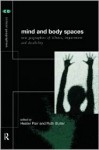 Mind and Body Spaces: Geographies of Illness, Impairment and Disability - Ruth Butler, Hester Parr