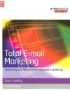 Total E-mail Marketing: Maximizing Your Results from Integrated E-Marketing - Dave Chaffey