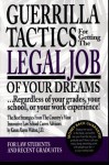 Guerrilla Tactics for Getting the Legal Job of Your Dreams: Regardless of Your Grades, Your School, or Your Work Experience! - Kimm Walton