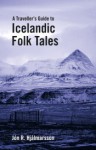 A Traveler's Guide to Icelandic Folk Tales - Jón R. Hjálmarsson, Anna Yates