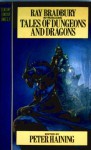 Tales of Dungeons and Dragons - Bram Stoker, Robert Bloch, Peter Haining, John Wyndham, Sax Rohmer, Ray Bradbury, Stephen King