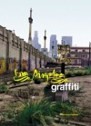 Los Angeles Graffiti - Roger Gastman