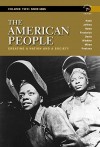 The American People: Creating a Nation and a Society, Concise Edition, Volume 2 (7th Edition) - Gary B. Nash, Julie Roy Jeffrey, John R. Howe, Peter J. Frederick, Allen F. Davis, Allan M. Winkler, Charlene Mires, Carla Gardina Pestana