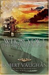 Whose Voice the Waters Heard: A WWII Novel - Robert Vaughan