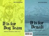 D Is for Dog Team: D Is for Denali - Ken Waldman