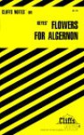 Cliffsnotes on Keyes' Flowers for Algernon - Janet Clark