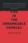 Fire in the Unnameable Country - Ghalib Islam