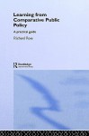 Learning from Comparative Public Policy: A Practical Guide - Richard Rose