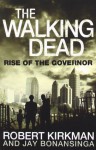 The Walking Dead: Rise of the Governor - Jay Bonansinga, Robert Kirkman