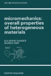 Micromechanics: Overall Properties of Heterogeneous Materials (North-Holland Series in Applied Mathematics and Mechanics) (North-Holland Series in Applied Mathematics and Mechanics) - S. Nemat-Nasser, M. Hori