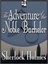 The Adventure of the Noble Bachelor (MP3 Book) - Edward Raleigh, Arthur Conan Doyle