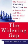 The Widening Gap: Why America's Working Families Are In Jeopardy And What Can Be Done About It - Jody Heymann