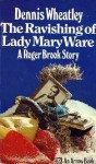 The Ravishing of Lady Mary Ware (Roger Brook, #10) - Dennis Wheatley