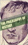 The Philosophy of History - Georg Wilhelm Friedrich Hegel, Charles Hegel, J. Sibree