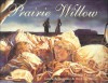 Prairie Willow - Maxine Trottier, Rick Jacobson, Laura Fernández