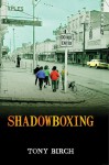 Shadowboxing - Tony Birch