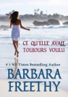 CE QU'ELLE AVAIT TOUJOURS VOULU - Barbara Freethy