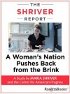 The Shriver Report: A Woman's Nation Pushes Back from the Brink - Maria Shriver, Olivia Morgan, Karen Skelton