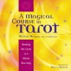 A Magical Course in Tarot: Reading the Cards in a Whole New Way - Michele Morgan, Rebecca Richards