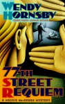 77th Street Requiem (A Maggie MacGowen Mystery #4) - Wendy Hornsby