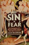 Sin and Fear: The Emergence of a Western Guilt Culture, 13th-18th Centuries - Jean Delumeau