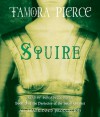 Squire: Book 3 of the Protector of the Small Quartet - Tamora Pierce, Bernadette Dunne