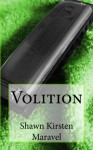 Volition - Shawn Kirsten Maravel